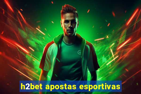 h2bet apostas esportivas